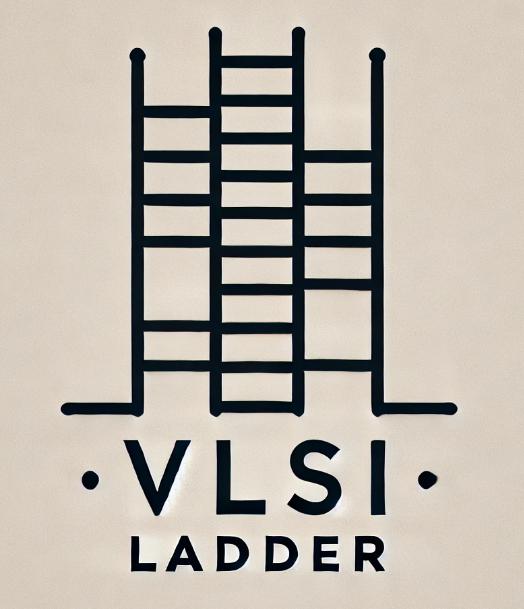 VLSI Ladder